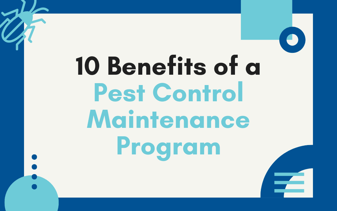 A blue and white graphic with text that reads " 1 0 benefits of a pest control maintenance program ".
