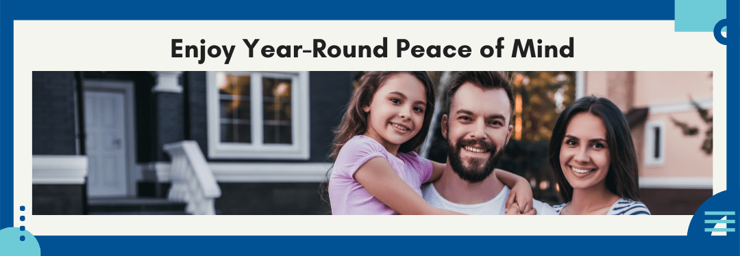 Enjoy Year-Round Peace of Mind